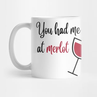 You had me at merlot Mug